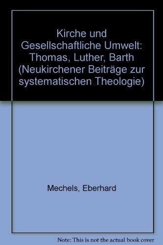 Kirche und gesellschaftliche Umwelt: Thomas - Luther - Barth