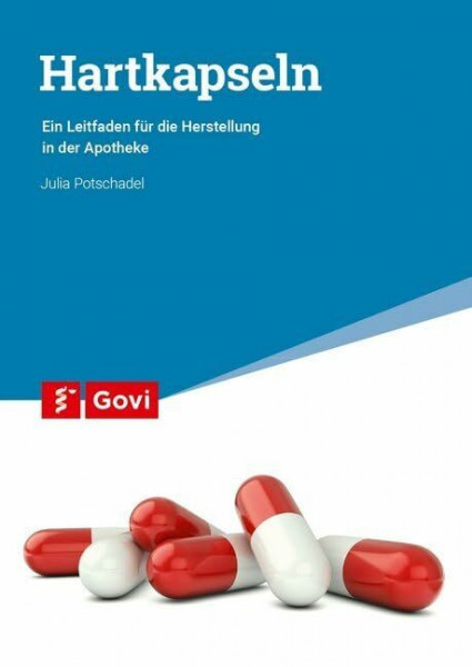 Hartkapseln: Ein Leitfaden für die Herstellung in der Apotheke (Govi)