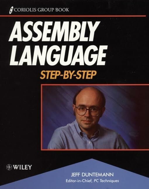 Assembly Language: Step-By-Step (Coriolis Group Book) Assembly Language: Step-By-Step (Coriolis Group Book)