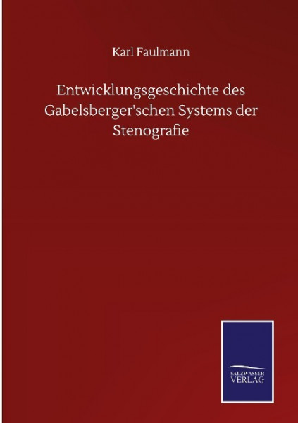Entwicklungsgeschichte des Gabelsberger'schen Systems der Stenografie