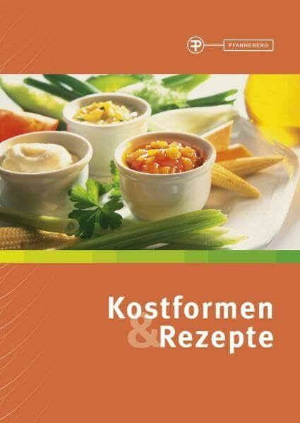 Kostformen und Rezepte: Diätetik: verstehen Ernährung: beraten