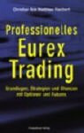 Professionelles EUREX Trading: Grundlagen, Strategien und Chancen mit Optionen und Futures