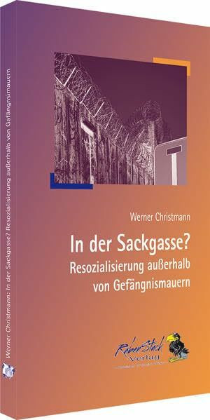 In der Sackgasse? Resozialisierung außerhalb von Gefängnismauern