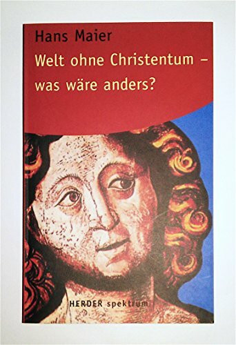 Welt ohne Christentum - was wäre anders?