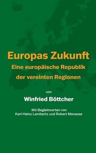 Europas Zukunft: Eine europäische Republik der vereinten Regionen