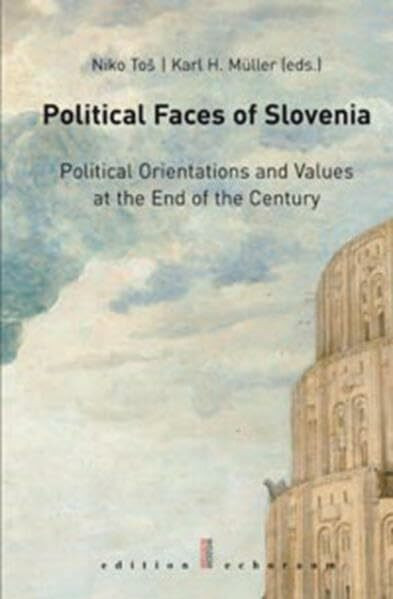 Political Faces of Slovenia: Political Orientations and Values at the End of the Century
