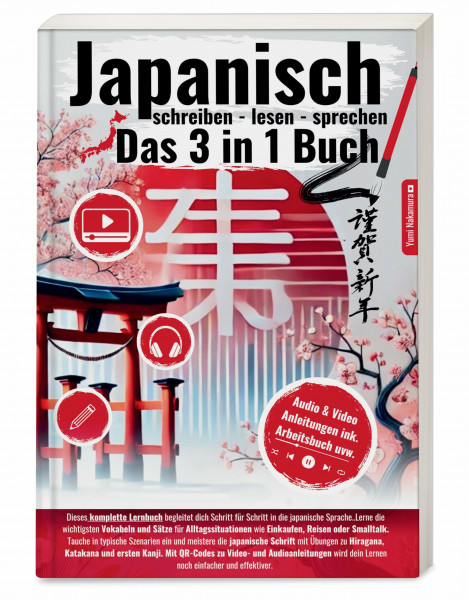 Japanisch Lernen 3-in-1 Komplettkurs: Lerne anfängerfreundlich Japanisch Schreiben, Lesen & Sprechen mit über 1000+ Vokabeln und Alltagssätzen | Inkl. ... für fließende Hiragana-Handschrift
