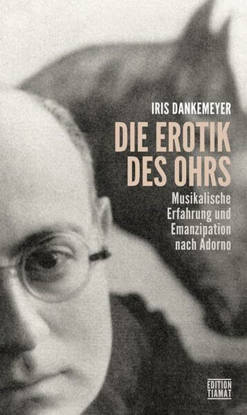 Die Erotik des Ohrs: Musikalische Erfahrung und Emanzipation nach Adorno (Critica Diabolis)