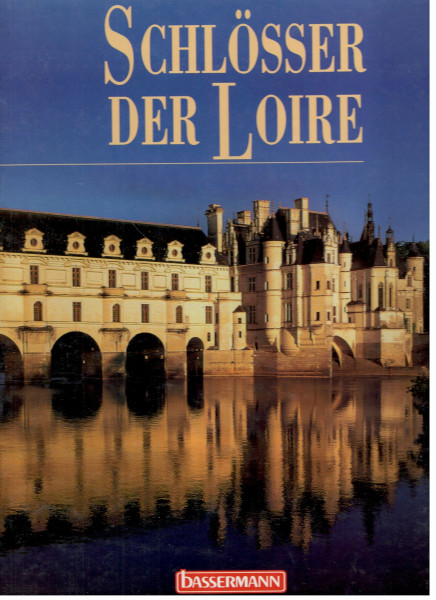 Schlösser der Loire