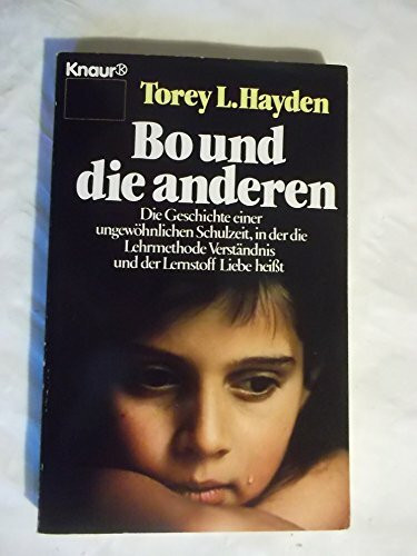 Bo und die anderen: Vier schwererziehbare Kinder finden ihren Weg (Knaur Taschenbücher. Mut zum Leben - Lebenslinien)