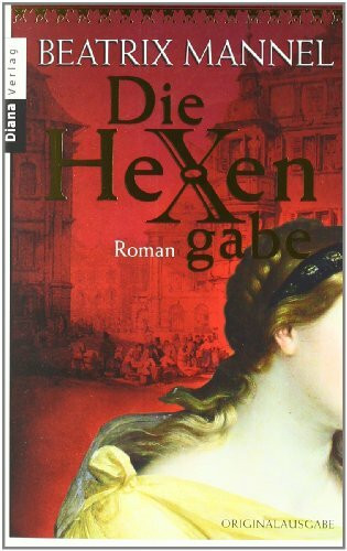 Die Hexengabe: Roman: Roman. Originalausgabe