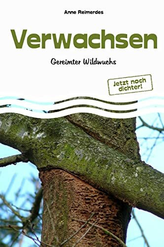 Verwachsen - Gereimter Wildwuchs