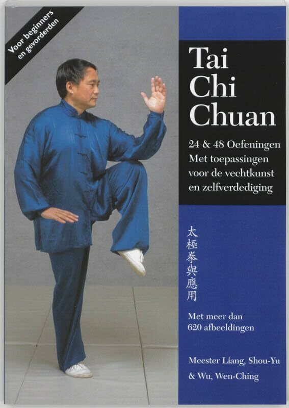 Tai Chi Chuan: 24 & 48 houdingen met toepassingen in de krijgskunst Tai Chi Chuan: 24 & 48 houdingen met toepassingen in de krijgskunst