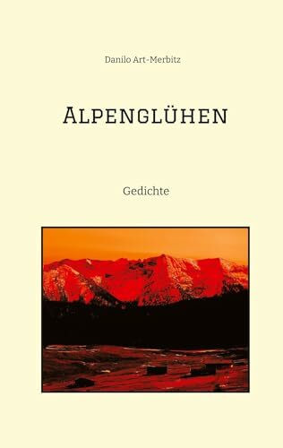 Alpenglühen: Gedichte