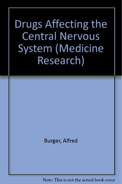 Drugs Affecting the Central Nervous System (Medicine Research S.)