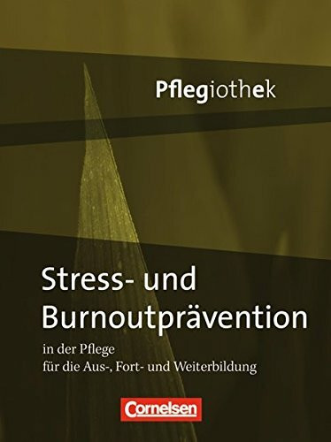 In guten Händen - Pflegiothek. Stress- und Burnoutprävention in der Pflege, Buch