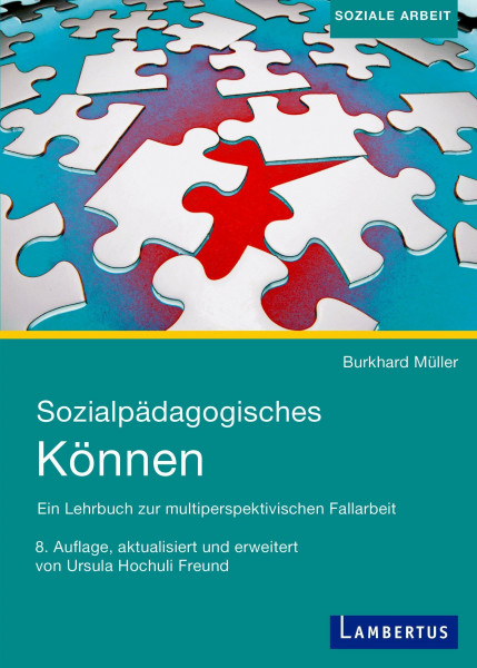 Sozialpädagogisches Können: Ein Lehrbuch zur multiperspektivischen Fallarbeit