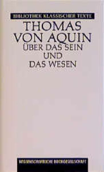 Über das Sein und das Wesen. De ente et essentia: Lat. /Dt. (Bibliothek klassischer Texte)