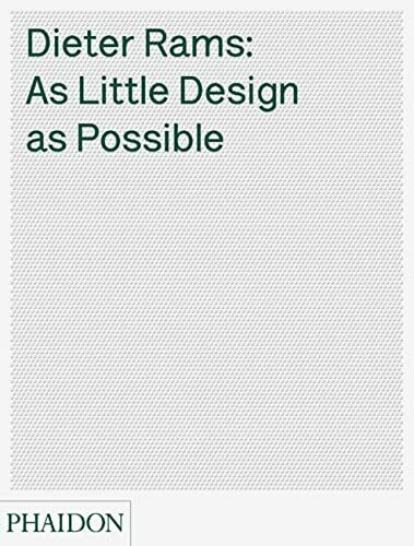As Little Design As Possible: The Work of Dieter Rams