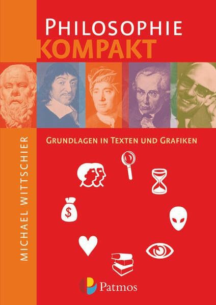 Philosophie kompakt - Grundlagen in Texten und Grafiken: Arbeitsbuch