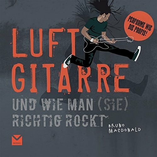 Luftgitarre: Und wie man (sie) richtig rockt