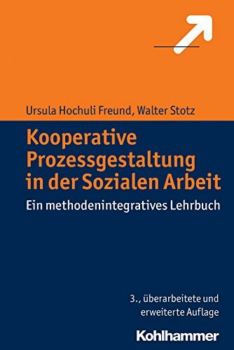 Kooperative Prozessgestaltung in der Sozialen Arbeit: Ein methodenintegratives Lehrbuch