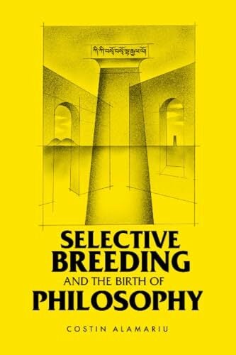 Selective Breeding and the Birth of Philosophy Selective Breeding and the Birth of Philosophy