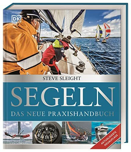 Segeln: Das neue Praxishandbuch. Aktualisierte Neuauflage