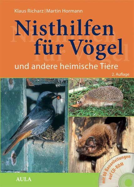 Nisthilfen für Vögel und andere heimische Tiere: mit 80 Bauanleitungen auf CD-ROM