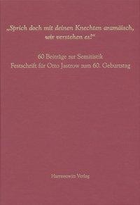 Sprich doch mit deinen Knechten aramäisch, wir verstehen es!