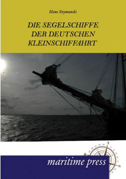 Die Segelschiffe der deutschen Kleinschiffahrt