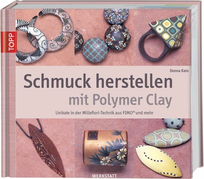 Schmuck herstellen mit Polymer Clay: Unikate in der Millefiori-Technik aus FIMO und mehr Schmuck herstellen mit Polymer Clay: Unikate in der Millefiori-Technik aus FIMO und mehr