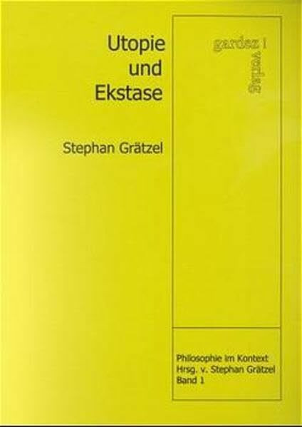 Utopie und Ekstase: Vernunftoffenheit in den Humanwissenschaften (Philosophie im Kontext: Interdisziplinäre Studien)