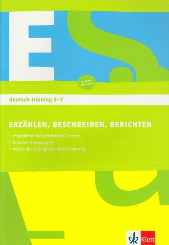 Erzählen, Beschreiben, Berichten: Arbeitsheft Klasse 5-7 (deutsch.training)