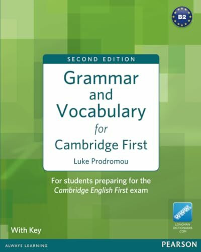 Grammar and Vocabulary for Cambridge First with Key (FCE): For students preparing for the Cambridge English First exam. Level B2. Plus Access to Longman Dictionaries Online