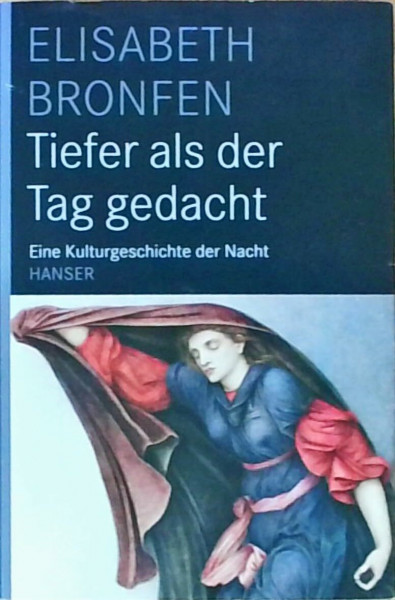 Tiefer als der Tag gedacht: Eine Kulturgeschichte der Nacht