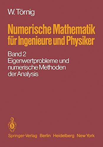 Numerische Mathematik für Ingenieure und Physiker: Band 2: Eigenwertprobleme und numerische Methoden der Analysis