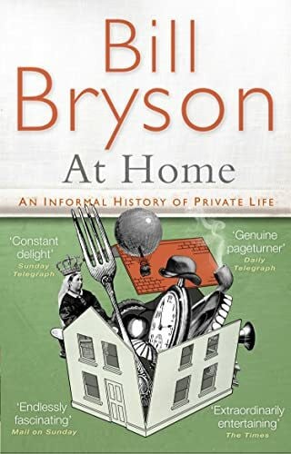At Home: A short history of private life (Bryson, Band 3)