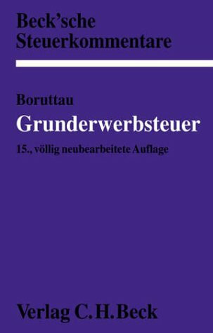 Grunderwerbsteuergesetz: Rechtsstand: 20020101 (Beck'sche Steuerkommentare)