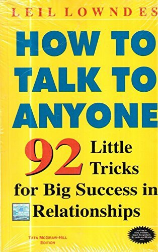 How to Talk to Anyone How to Talk to Anyone: 92 Little Tricks for Big Success in Relationships 92 Little Tricks for Big Success in Relationships[ HOW TO TALK TO ANYONE HOW TO TALK TO ANYONE: 92 LITTLE