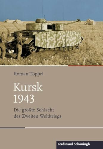 Kursk 1943: Die größte Schlacht des Zweiten Weltkriegs (Schlachten - Stationen der Weltgeschichte)
