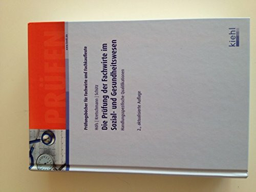 Die Prüfung der Fachwirte im Sozial- und Gesundheitswesen: Handlungsspezifische Qualifikationen. (Prüfungsbücher für Fachwirte und Fachkaufleute)