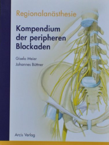 Regionalanästhesie: Kompendium der peripheren Blockaden