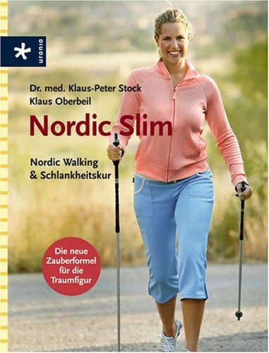 Nordic Slim: Nordic Walking & Schlankheitskur