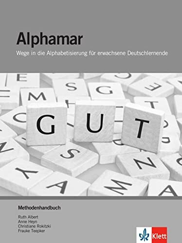 Alphamar: Wege in die Alphabetisierung für erwachsene Deutschlernende. Methodenhandbuch