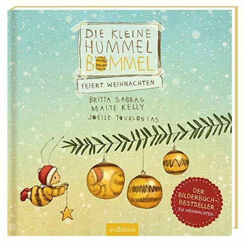 Die kleine Hummel Bommel feiert Weihnachten: Was an Weihnachten wirklich zählt, Kinderbuch ab 3 Jahren