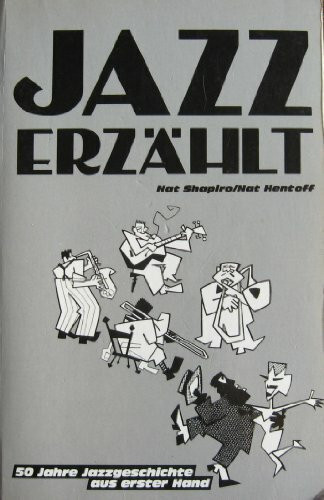 Jazz erzählt. 50 Jahre Jazzgeschichte aus erster Hand