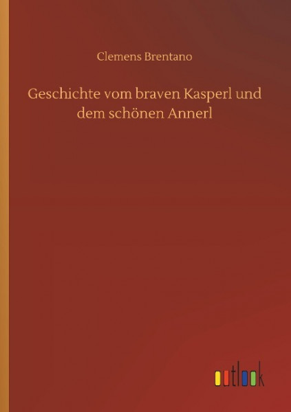 Geschichte vom braven Kasperl und dem schönen Annerl