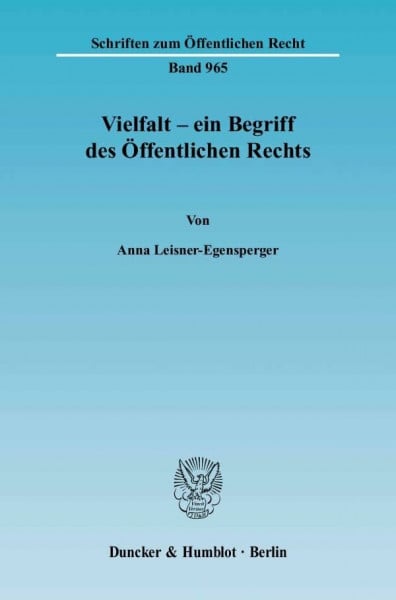 Vielfalt – ein Begriff des Öffentlichen Rechts. (Schriften zum Öffentlichen Recht)