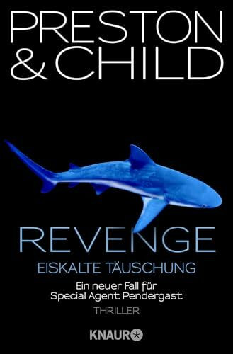Revenge - Eiskalte Täuschung: Ein neuer Fall für Special Agent Pendergast (Ein Fall für Special Agent Pendergast, Band 11)
